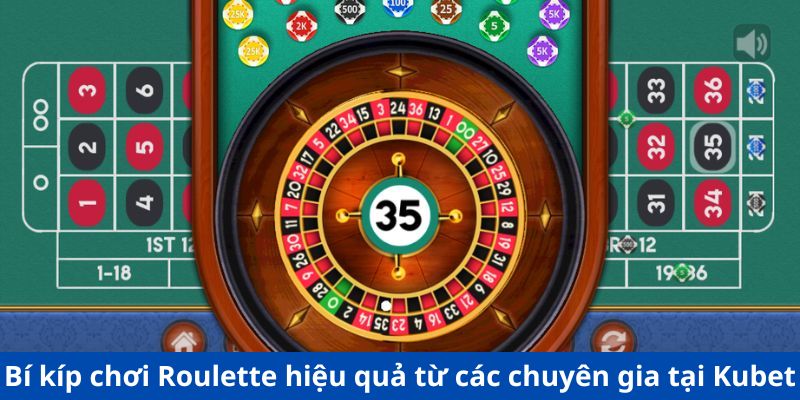 Bí kíp chơi Roulette hiệu quả từ các chuyên gia tại Kubet