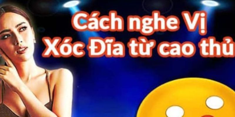 Chiêu thức cách nghe vị xóc đĩa Ku Casino hay nhất 2024