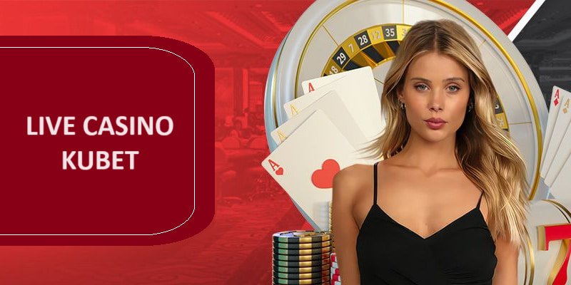 Giới thiệu Kubet với sảnh Live Casino chuyên nghiệp