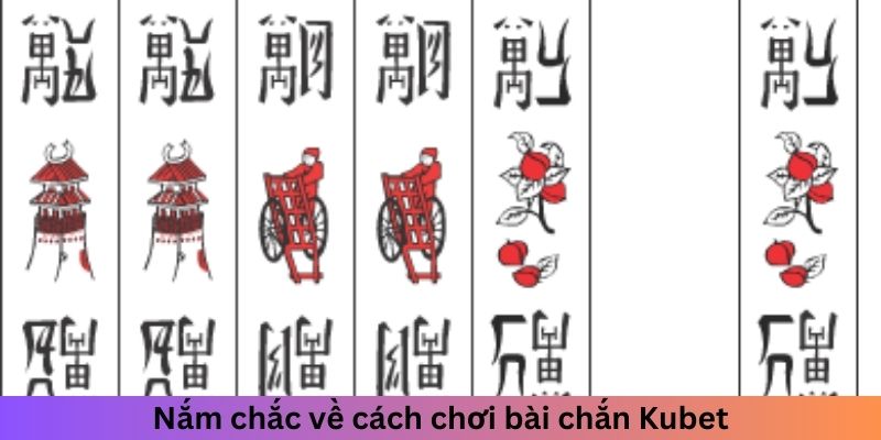 Nắm chắc về cách chơi bài chắn Kubet