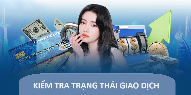 Kiểm tra tình trạng giao dịch