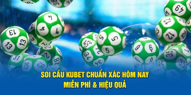 Soi cầu 3 miền miễn phí chuẩn xác trên Kubet