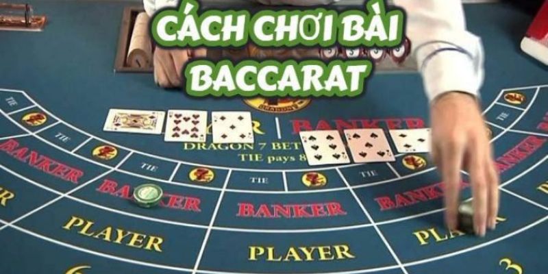 Tham khảo cách chơi Baccarat luôn thắng ngay sau đây