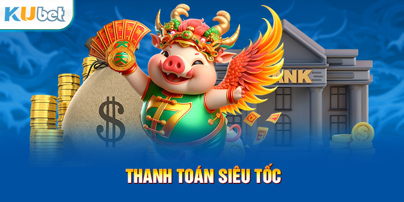 Thanh toán siêu tốc, giao dịch an toàn tiện lợi