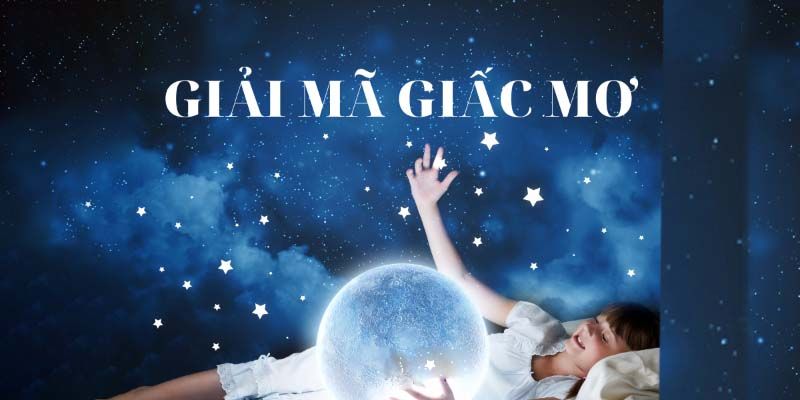 Tìm hiểu thông điệp chiêm bao tại giải mã giấc mơ Kubet 