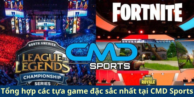 Tổng hợp các tựa game đặc sắc nhất tại CMD Sports