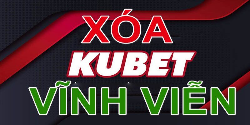 Người chơi không còn nhu cầu sử dụng nên tìm cách xóa tài khoản Kubet