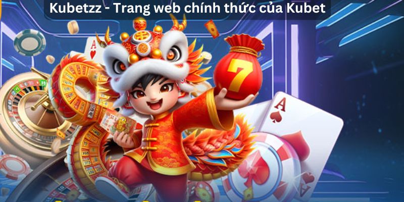 Kubetzz: Cổng cá cược an toàn không thể bỏ qua