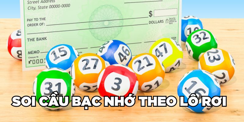 Soi cầu bạc nhớ theo lô rơi