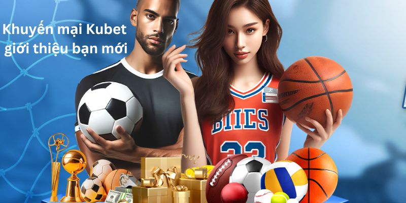 Tham gia Kubet và tận hưởng khuyến mại cực khủng