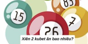 Lô xiên 2 Kubet ăn bao nhiêu