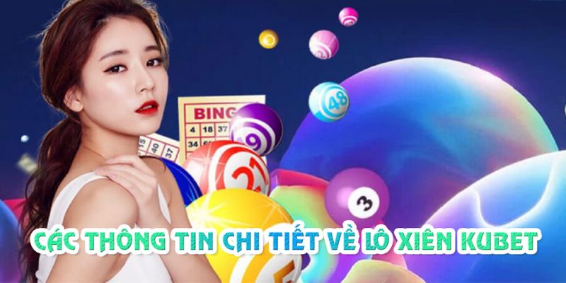 Xiên 2 kubet ăn bao nhiêu? Hướng dẫn chuẩn xác nhất