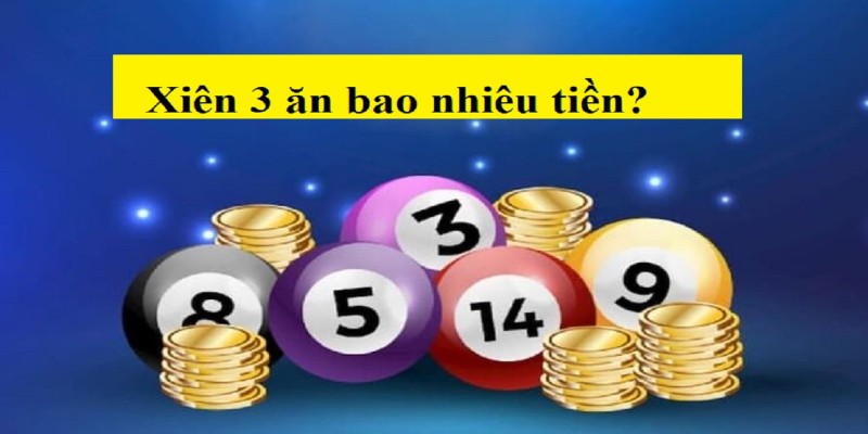 Xiên 3 Kubet ăn bao nhiêu? Số tiền bạn có thể ăn